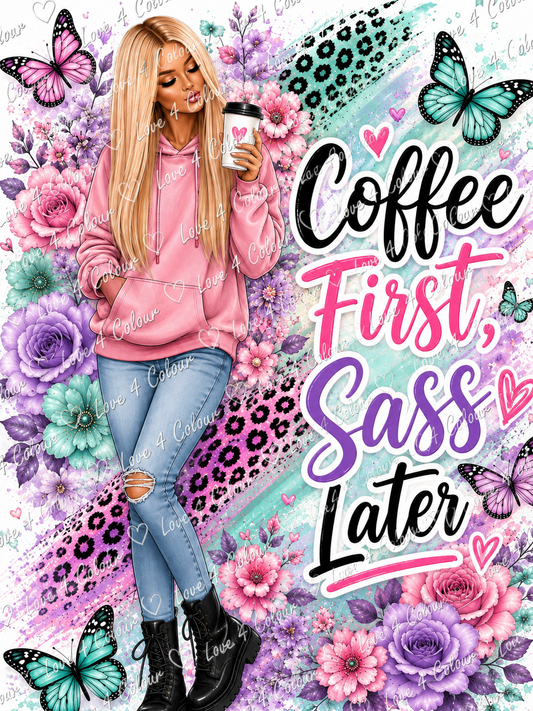 Coffee First Sass Later PNG – Sassy Coffee Girl Digital Design for Cricut & Sublimation