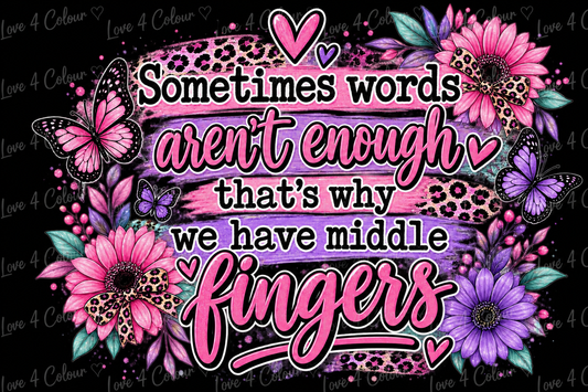 Sometimes Words Aren't Enough PNG – Sassy Floral Digital Design for Cricut & Sublimation