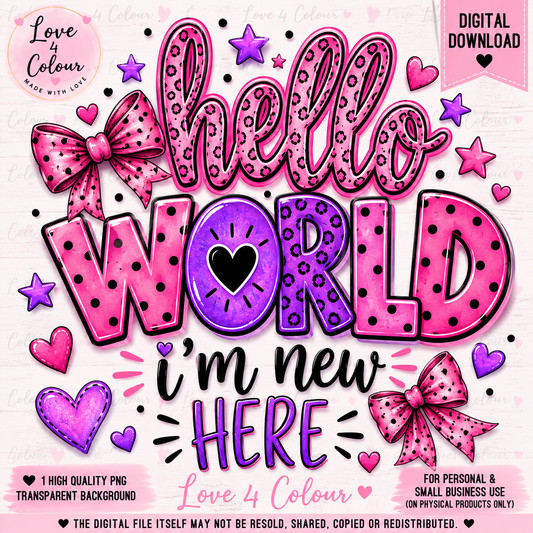 Hello World I'm New Here PNG – Pink & Purple Baby Girl Digital Design for Cricut & Sublimation